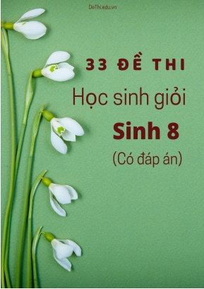 Bộ 33 Đề thi học sinh giỏi Sinh 8 (Có đáp án)